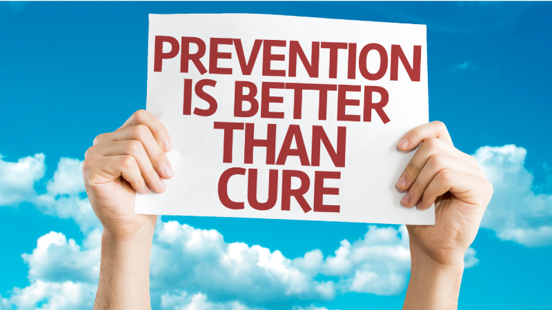 Prevention is better than cure.